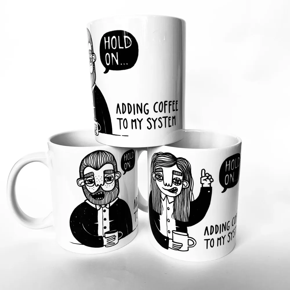 Premium Stainless Steel Mugg - Hold on. Adding coffee to my system