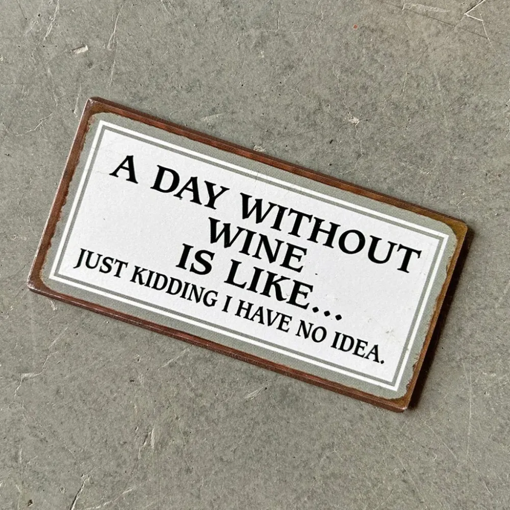 Kristall Magnet: day without wine is like...